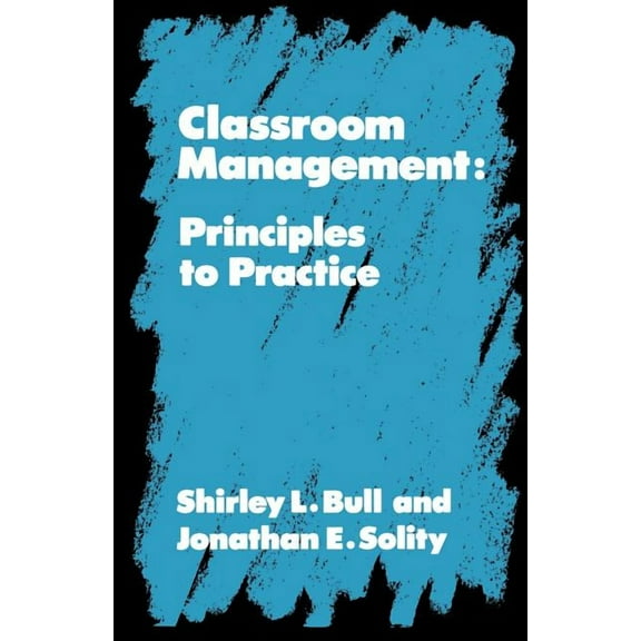 Principles to Practice Classroom Management: Principles to Practice, (Paperback)