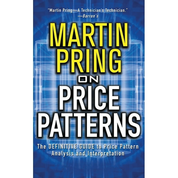 Pring on Price Patterns: The Definitive Guide to Price Pattern Analysis and Intrepretation, (Hardcover)