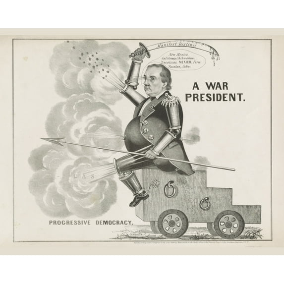 Print: A War President. Progressive Democracy, 1848