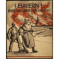 thumbnail image 1 of Print: Bayern! Euerer Land Steht In Flammen!, 1919, 1 of 4