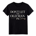 Print Don't Let The Old Man In Key Dad Graphic Gift Ready Design For ...