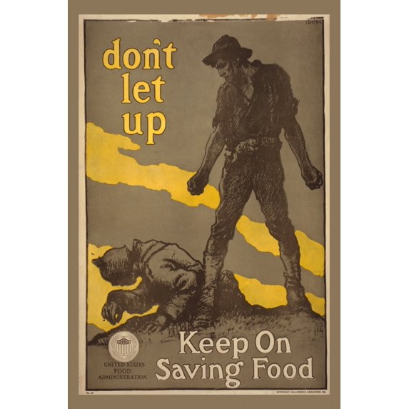 Print: Don't Let Up - Keep On Saving Food, 1918