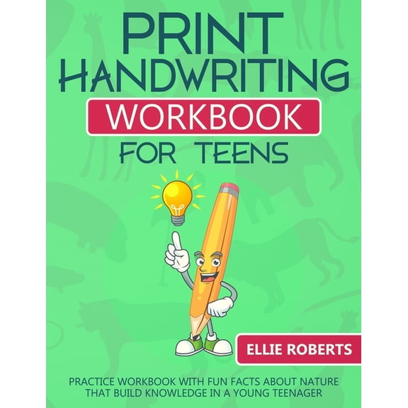 Print Handwriting Workbook For Teens : Practice Workbook With Fun Facts About Nature That Build Knowledge In A Young Teenager (Paperback)