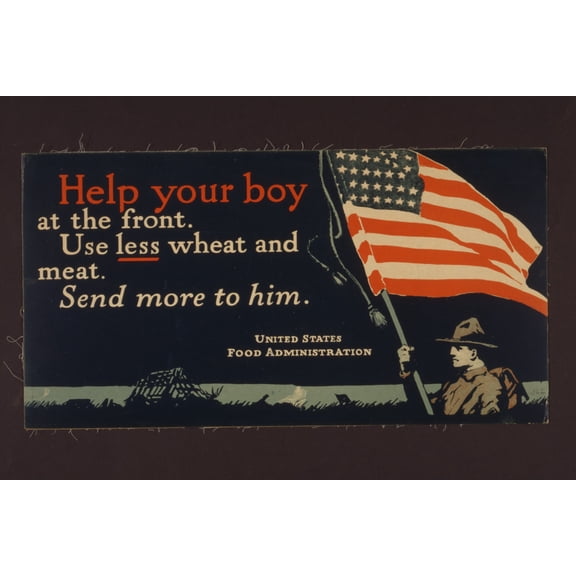 Print: Help Your Boy At The Front--Use Less Wheat And Meat--Send More To