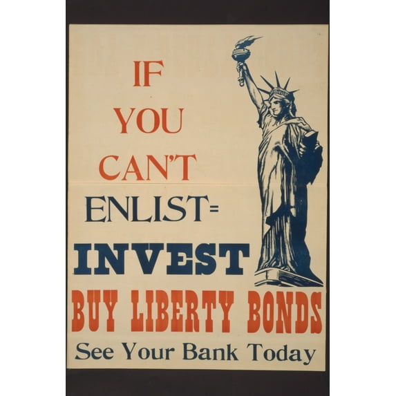 Print: If You Can't Enlist--Invest Buy Liberty Bonds--See Your Bank