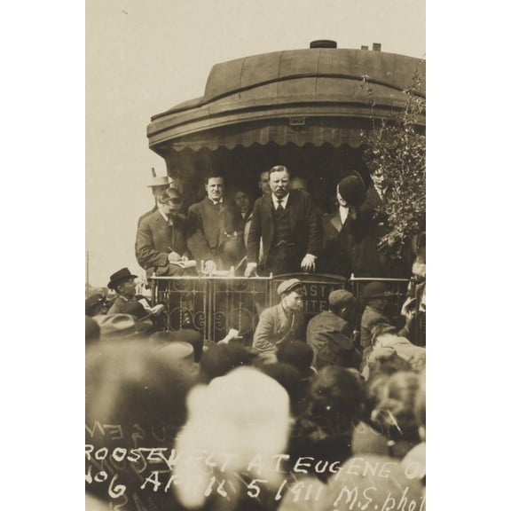 Print: Roosevelt At Eugene, Or., April 5, 1911