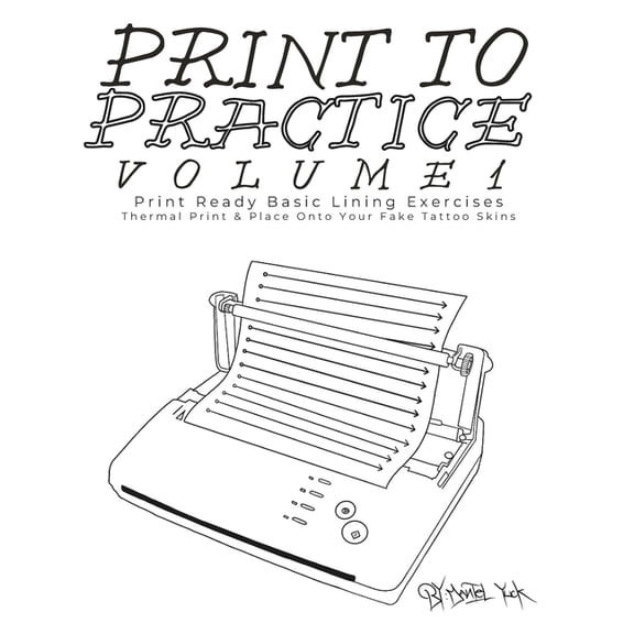 Print To Practice V1: Infinite Tattoo Practice On Demand, (Paperback)