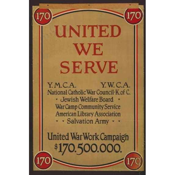 Print: United We Serve United War Work Campaign $170,500,000.