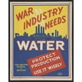 thumbnail image 1 of Print: War Industry Needs Water Protect Production : Use It Wisely., circa, 1 of 1