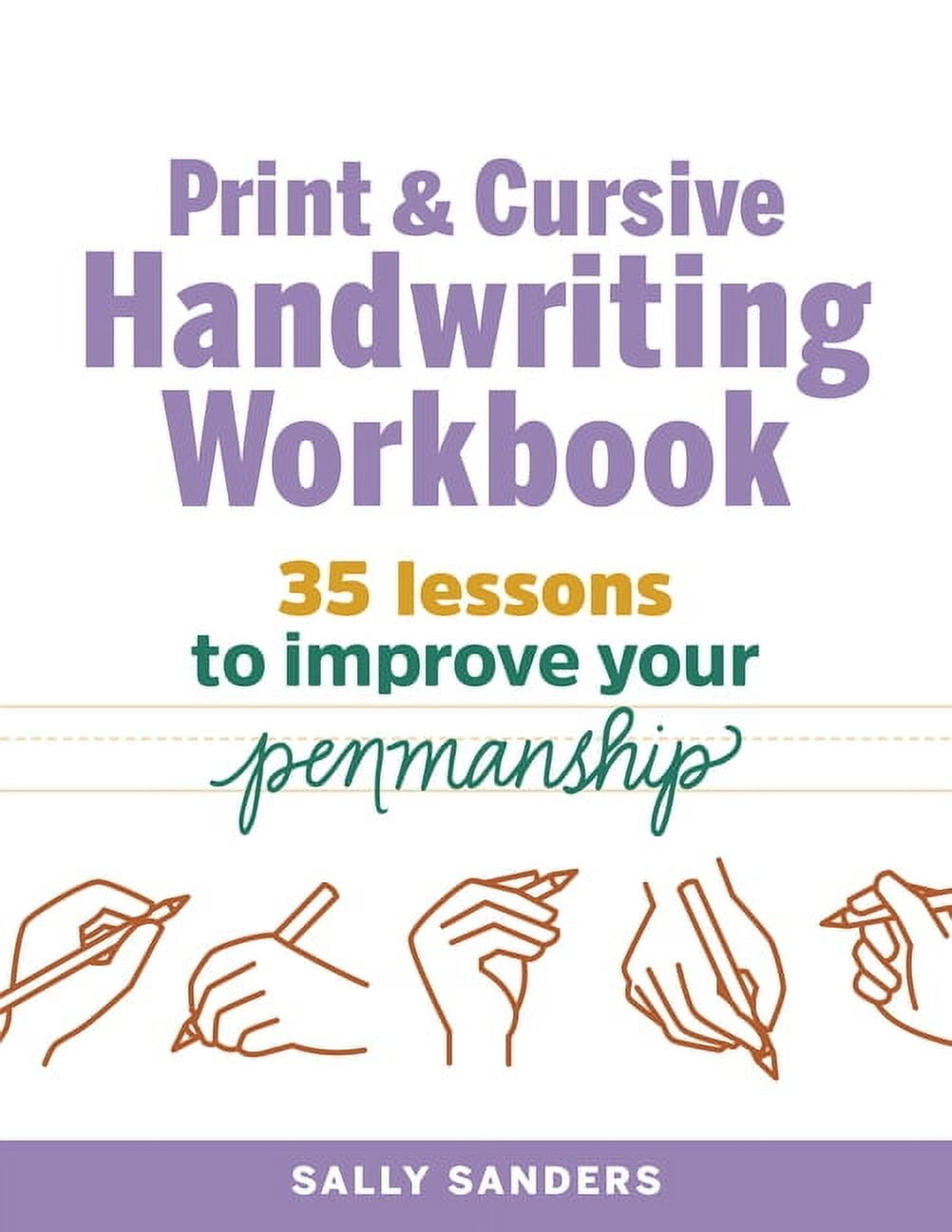 Cursive Lesson Book Sally Sanders Print and Cursive Handwriting Workbook, 35 Lessons ...