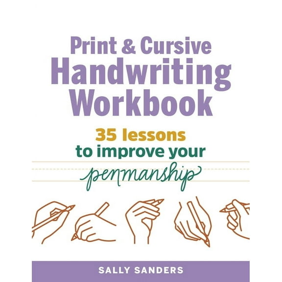 Print and Cursive Handwriting Workbook: 35 Lessons to Improve Your Penmanship, (Paperback)