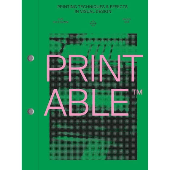 Printable: Printing Techniques and Effects in Visual Design, (Paperback ...