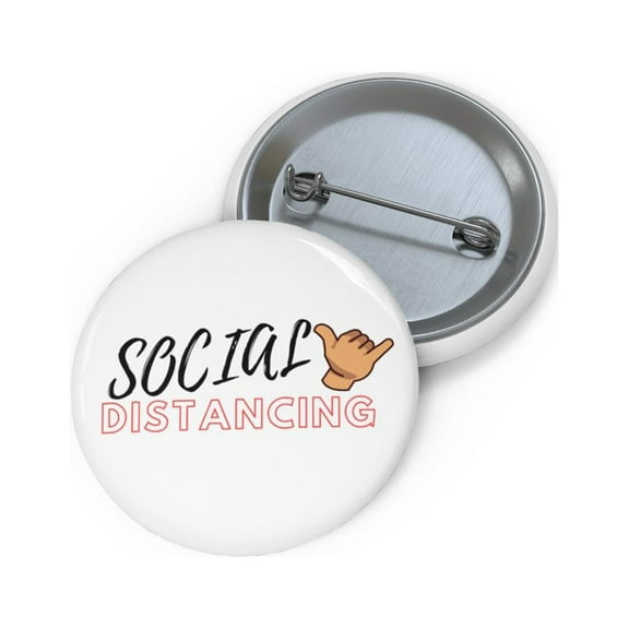 Printify Social Distancing 6 feet  White Custom Pin Buttons