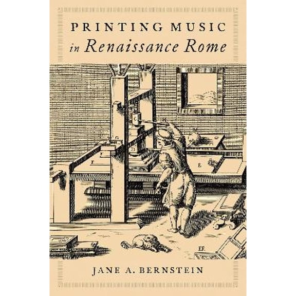 Pre-Owned Printing Music in Renaissance Rome (Hardcover 9780197669617) by Jane A Bernstein