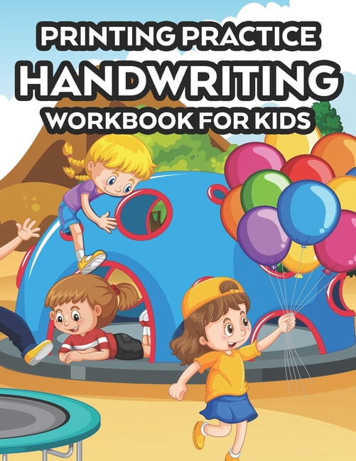 Printing Practice Handwriting Workbook For Kids: Children's Workbook Of Traceable Words To Write, A Notebook For Enhanci, (Paperback)
