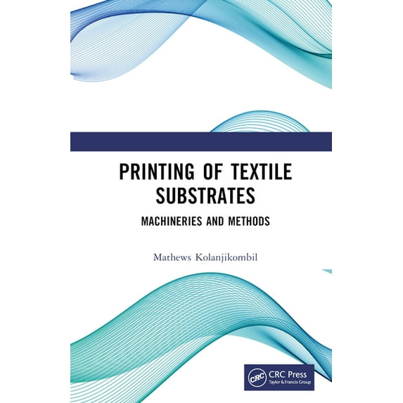 Printing of Textile Substrates: Machineries and Methods, (Hardcover)