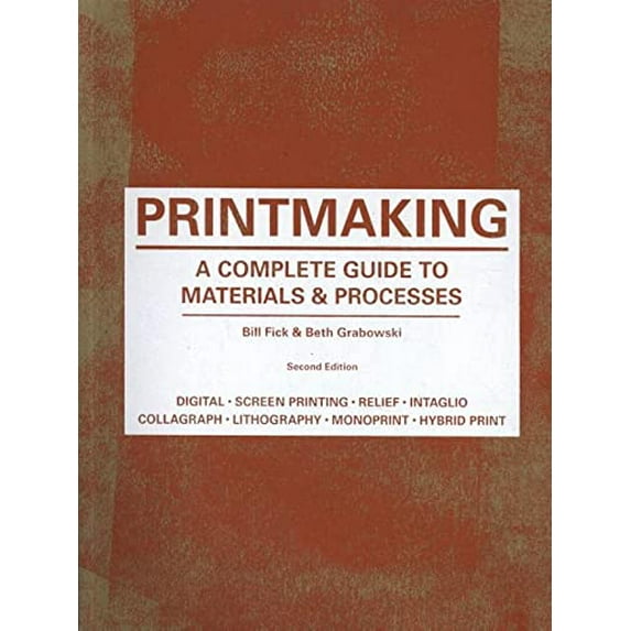 Pre-Owned Printmaking: A Complete Guide to Materials & Process (Printmaker's Bible, Process Shots, Techniques, Step-By-Step Illustrations) (Paperback) 1780671946 9781780671949