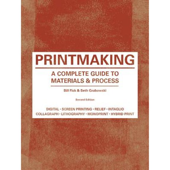 Pre-Owned Printmaking: A Complete Guide to Materials & Process (Printmaker's Bible, Process Shots, Techniques, Step-By-Step Illustrations) (Paperback) 1780671946 9781780671949