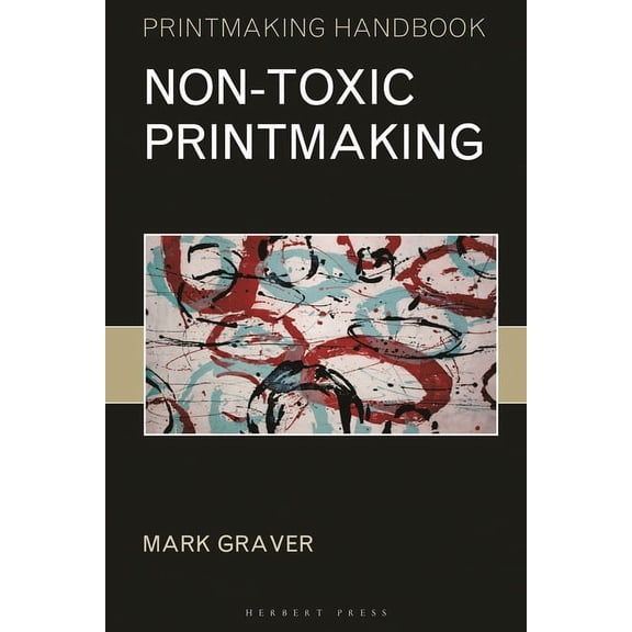 Printmaking Handbooks: Non-toxic Printmaking (Paperback)