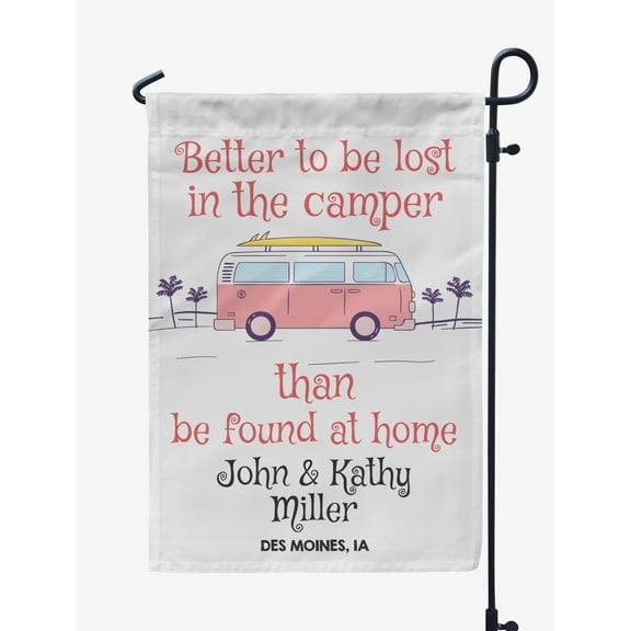Printtoo White Better To Be Lost In The Camper Than Be Found At Home Caravans 12.5x18 Inches Double SidedFlagsDouble Sided CampFlagCampsiteFlagPersonalized Camping Flags