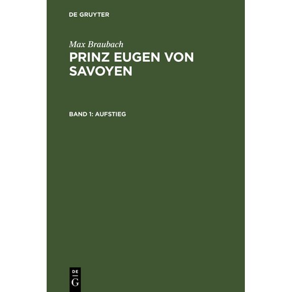 Prinz Eugen von Savoyen, Band 1, Aufstieg, (Hardcover)