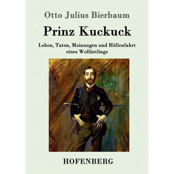 Prinz Kuckuck : Leben, Taten, Meinungen und Hllenfahrt eines Wollstlings (Paperback)