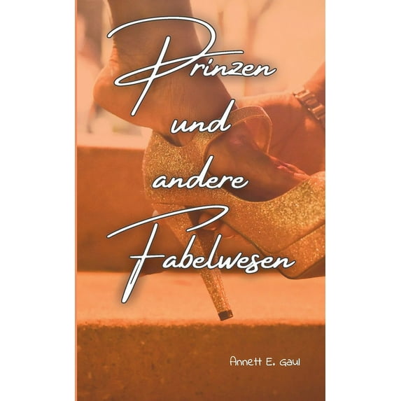 Prinzen und andere Fabelwesen (Paperback)