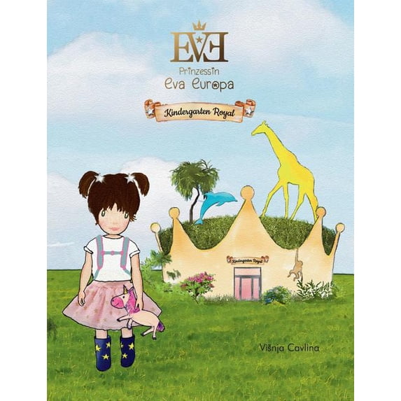 Prinzessin Eva Europa: Kindergarten Royal, (Paperback)