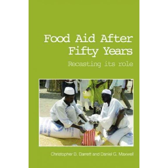 Pre-Owned Priorities for Development Economics Food Aid After Fifty Years: Recasting its Role, (Paperback)