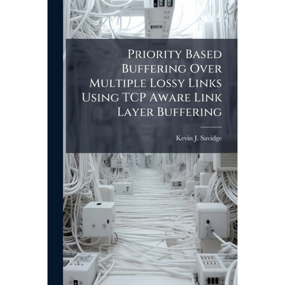 Priority Based Buffering Over Multiple Lossy Links Using TCP Aware Link Layer Buffering, (Paperback)