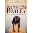 thumbnail image 1 of Priscilla Bailey: A Story of the Great Depression, (Paperback), 1 of 1