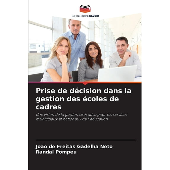 Prise de décision dans la gestion des écoles de cadres (Paperback)