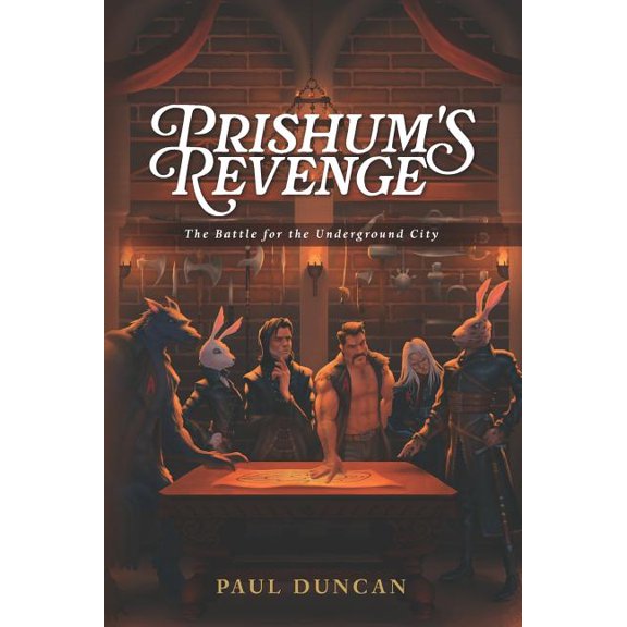 Prishum's Revenge: Prishum's Revenge : The Battle for the Underground City (Series #1) (Paperback)
