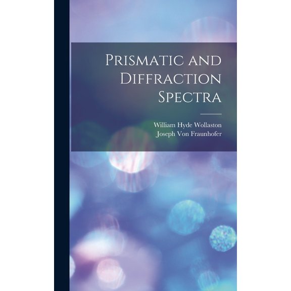 Prismatic and Diffraction Spectra (Hardcover)