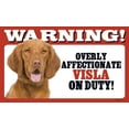 thumbnail image 1 of Prismatix Warning Overly Affectionate Vizsla On Duty, 1 of 4