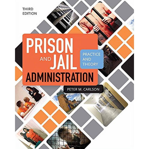 Pre-Owned Prison And Jail Administration: Practice and Theory, 9781449653057, 1449653057, Paperback, 3 edition