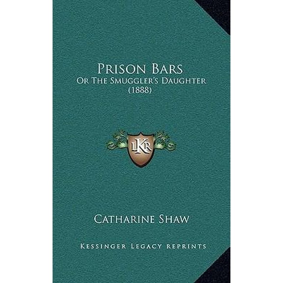 Prison Bars: Or the Smuggler's Daughter (1888) Paperback