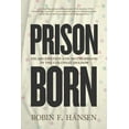 thumbnail image 1 of Prison Born: Incarceration and Motherhood in the Colonial Shadow, (Paperback), 1 of 1