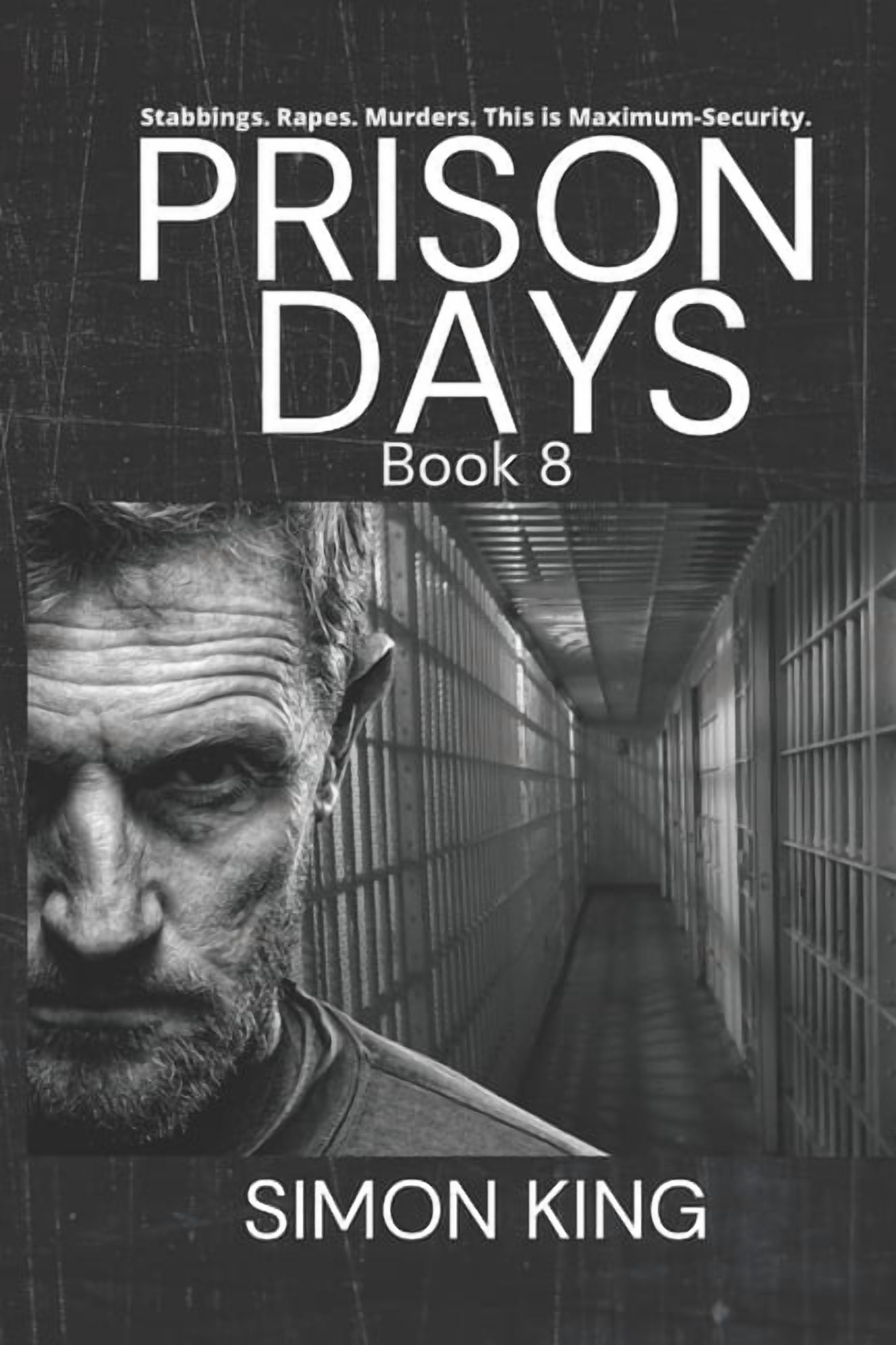 Prison Days Book 8: A True Crime and Prison Biography (Paperback) by Simon King