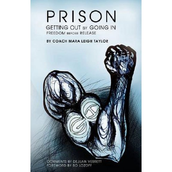 Pre-Owned Prison : Getting Out by Going in