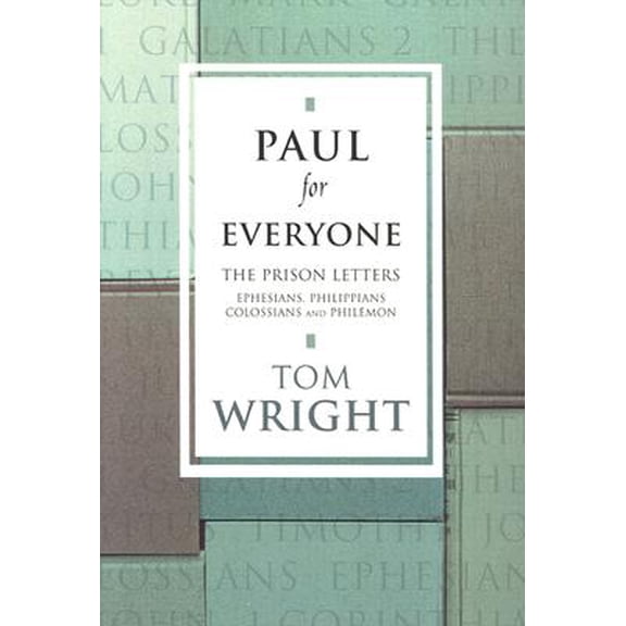 Pre-Owned Prison Letters: Ephesians, Colossians & Philemon: Paul for Everyone : The Prison Letters: Ephesians, Philippians, Colossians & Philemon (Paperback)