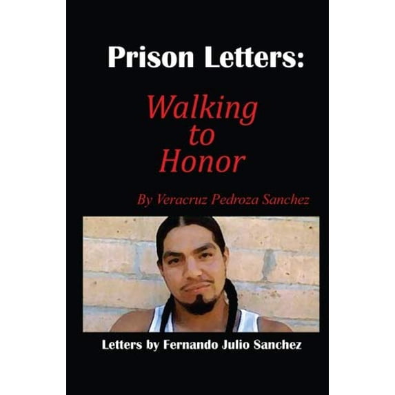 Pre-Owned Prison Letters: Walking to Honor Paperback