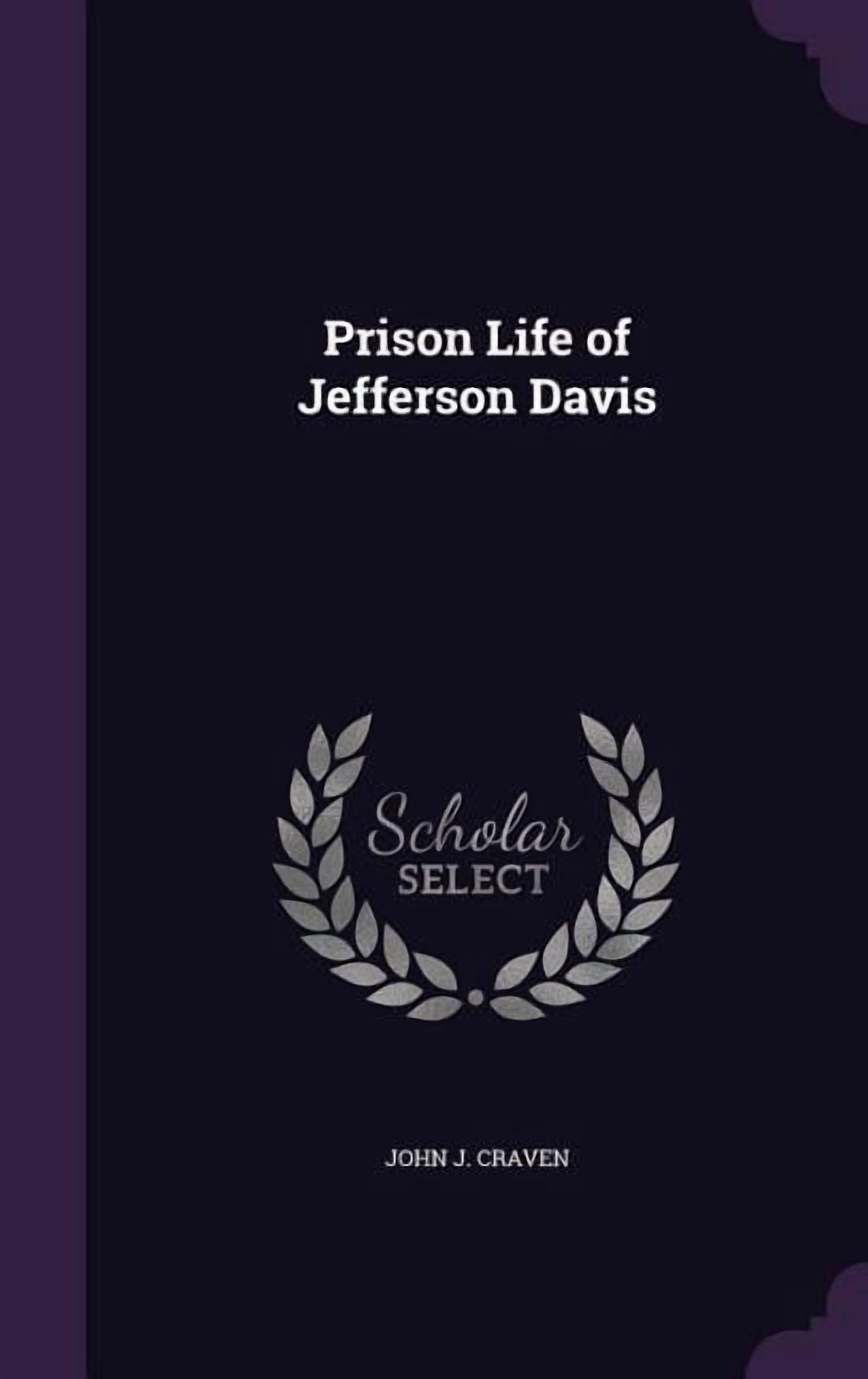 Prison Life of Jefferson Davis (Hardcover)