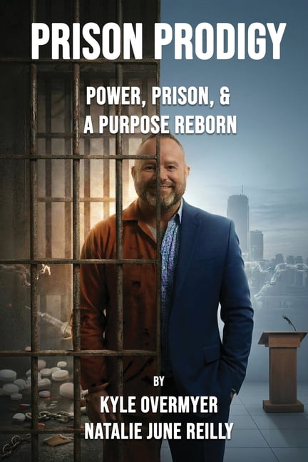Prison Prodigy: Power, Prison, & a Purpose Reborn, (Paperback)