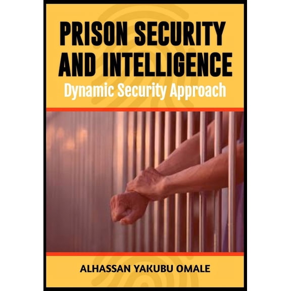 Prison Security and Intelligence: A Dynamic Security Approach (Paperback)