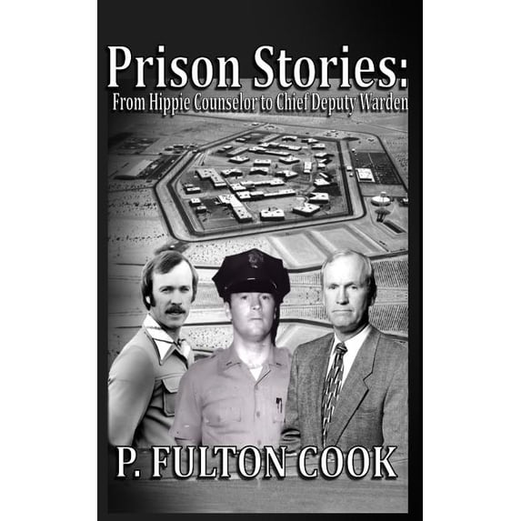 Prison Stories: From Hippie Counselor to Chief Deputy Warden (Paperback)