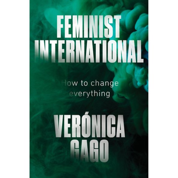 Pre-Owned Feminist International: How to Change Everything (Paperback) 178873968X 9781788739689