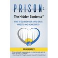 thumbnail image 1 of Pre-Owned Prison: The Hidden Sentence(TM) WHAT TO DO WHEN YOUR LOVED ONE IS ARRESTED AND INCARCERATED (Paperback) 1735438804 9781735438801, 1 of 1