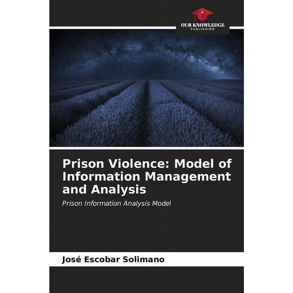 Prison Violence: Model of Information Management and Analysis (Paperback)