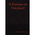 thumbnail image 1 of Prisoner In Fairyland, 1 of 1